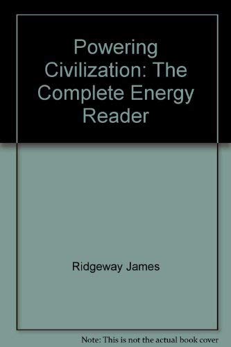 Imagen de archivo de Powering Civilization : The Complete Energy Reader a la venta por Better World Books: West