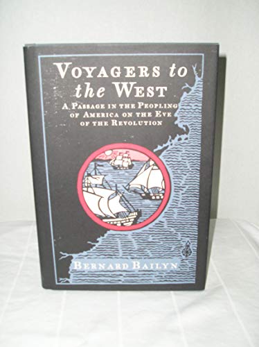 Imagen de archivo de Voyagers to the West : A Passage in the Peopling of America on the Eve of the Revolution a la venta por Better World Books: West