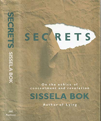 Stock image for Secrets : On the Ethics of Concealment and Revelation for sale by Better World Books