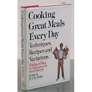 Imagen de archivo de Cooking Great Meals Every Day: Techniques, Recipes and Variations a la venta por Orion Tech