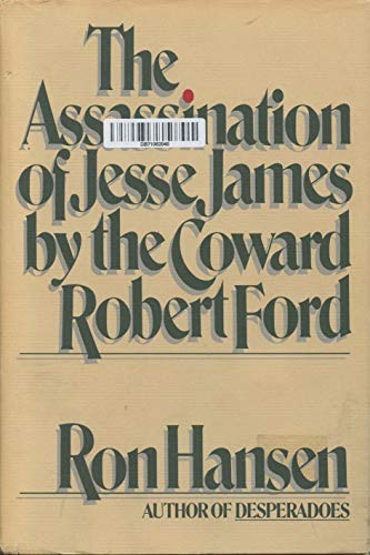 Stock image for The Assassination of Jesse James by the Coward Robert Ford for sale by Recycle Bookstore