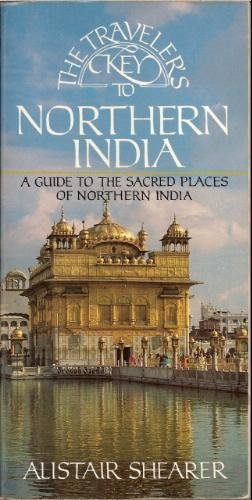 9780394516523: The Traveler's Key to Northern India: A Guide to the Sacred Places of Northern India