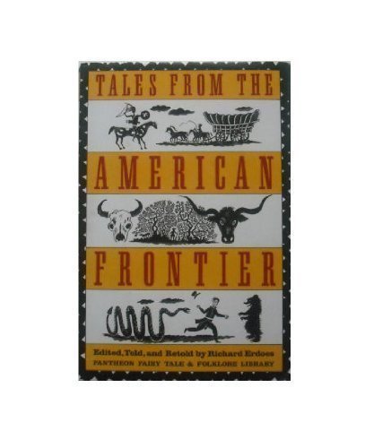 Imagen de archivo de Tales from the American Frontier (Pantheon Fairy Tale and Folklore Library) a la venta por Wonder Book