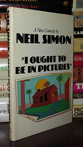 9780394517742: I Ought to Be in Pictures: A New Comedy