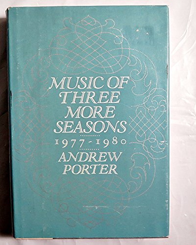 9780394518138: Music of three more seasons, 1977-1980 / Andrew Porter