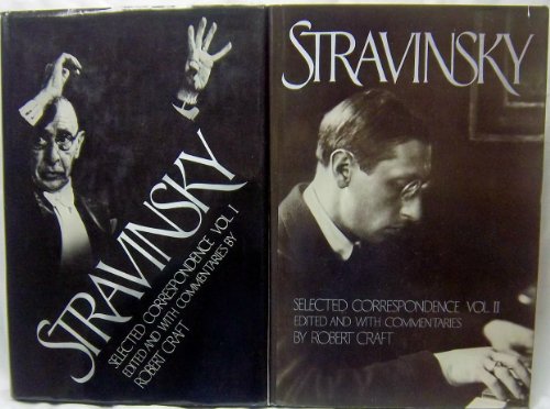 Stravinsky: Selected Correspondence (2 Volumes) (9780394518701) by Robert Craft; Igor Stravinsky