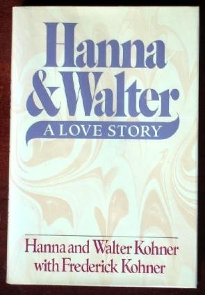 Imagen de archivo de Hanna & Walter: A Love Story a la venta por Rare Reads