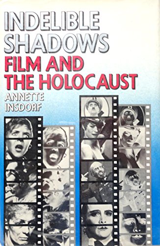 Beispielbild fr Indelible shadows: Film and the Holocaust zum Verkauf von Wonder Book