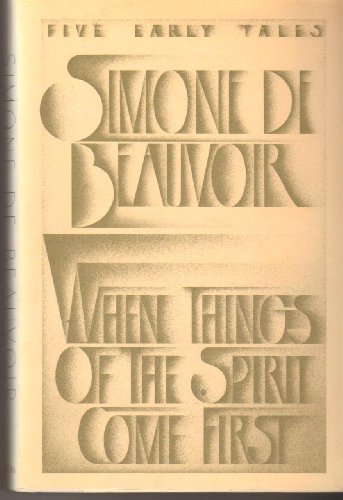 When Things of the Spirit Come First (English and French Edition) (9780394522166) by Beauvoir, Simone De