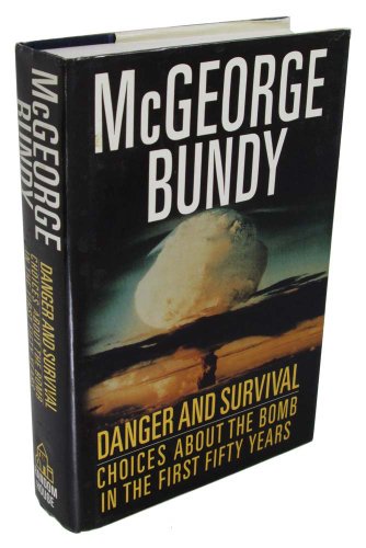 Imagen de archivo de Danger and Survival: Choices About the Bomb in the First Fifty Years a la venta por Reliant Bookstore