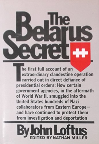 Beispielbild fr The Belarus Secret : The Nazi Connection in America zum Verkauf von Better World Books