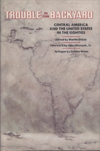 Stock image for Trouble In Our Backyard Central America And The United States In The Eighties for sale by Willis Monie-Books, ABAA
