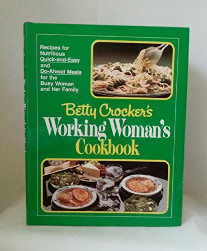 Betty Crocker's Working Woman Cookbook.