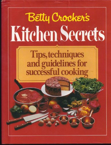 Betty Crocker's Kitchen Secrets