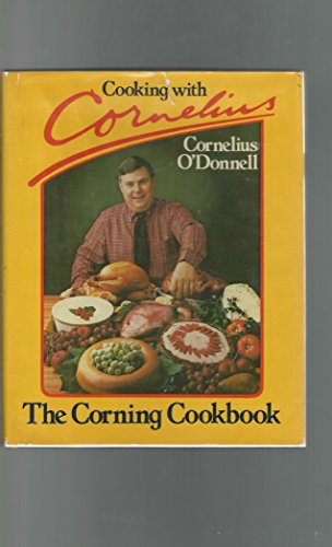 Imagen de archivo de Cooking With Cornelius, The Corning Cookbook a la venta por Alf Books