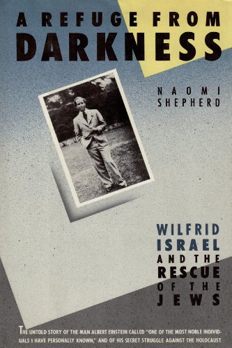 Stock image for A Refuge from Darkness: Wilfrid Israel and the Rescue of The Jews for sale by Dunaway Books