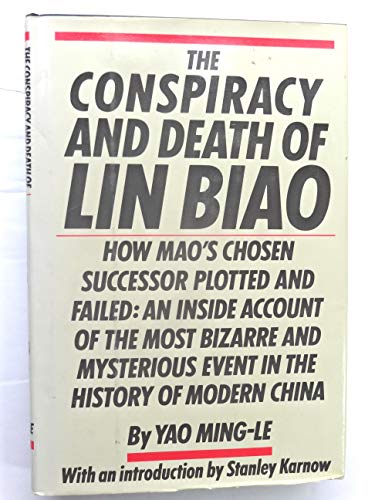 9780394525433: The Conspiracy and Death of Lin Biao: How Mao's Successor Plotted and Failed- An Inside Account of the Most Bizarre and Mysterious Event in the History of Modern China