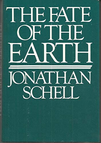 The Fate of the Earth (9780394525594) by Schell, Jonathan