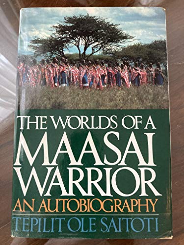 Beispielbild fr The Worlds of a Maasai Warrior: An Autobiography zum Verkauf von Half Price Books Inc.