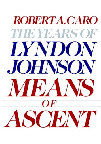 Beispielbild fr Means of Ascent Vol. 2 : The Years of Lyndon Johnson II zum Verkauf von Better World Books