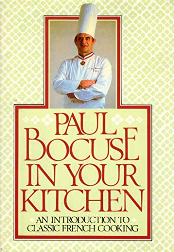 Beispielbild fr Paul Bocuse in Your Kitchen : An Introduction to Classic French Cooking zum Verkauf von Better World Books