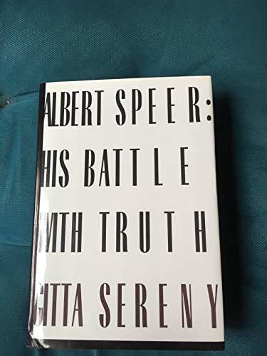 Albert Speer: His Battle with Truth.