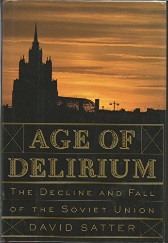 Imagen de archivo de Age of Delirium : The Decline and Fall of the Soviet Union a la venta por Better World Books