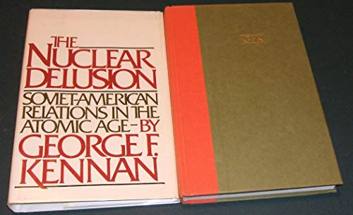 NUCLEAR DELUSION (9780394529462) by Kennan, George F.