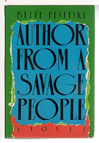 Stock image for Author From A Savage People: A Novel for sale by gearbooks
