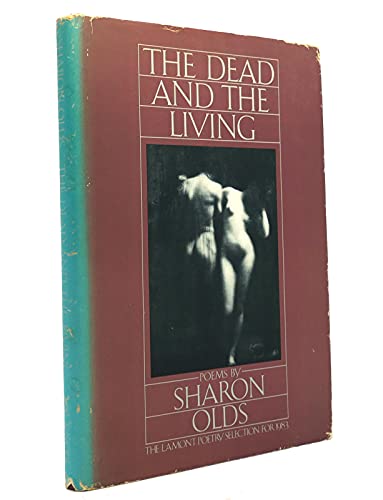 Beispielbild fr The Dead and The Living: Poems By Sharon Olds zum Verkauf von Montreal Books