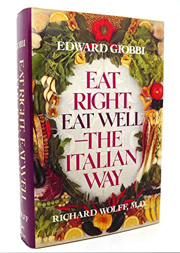 Imagen de archivo de Eat Right, Eat Well : The Italian Way a la venta por Books to Die For