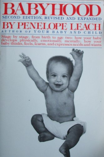 9780394530925: Babyhood: Stage by Stage, from Birth to Age Two : How Your Baby Develops Physically, Emotionally, Mentally