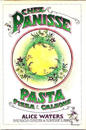 Beispielbild fr Chez Panisse Pasta, Pizza and Calzone zum Verkauf von Better World Books