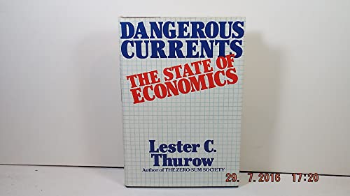 Beispielbild fr Dangerous Currents : The State of Economics zum Verkauf von Better World Books