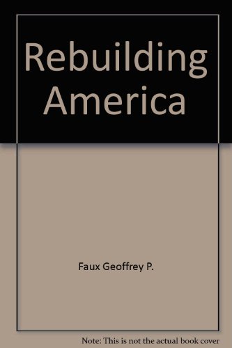 Beispielbild fr Rebuilding America : A Blueprint for the New Economy zum Verkauf von Better World Books: West