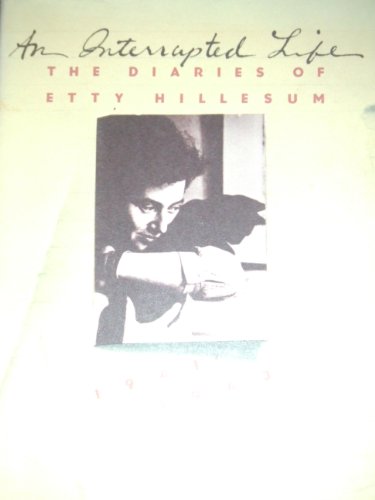 Stock image for An Interrupted Life : The Diaries of Etty Hillesum, 1941-1943 for sale by Better World Books
