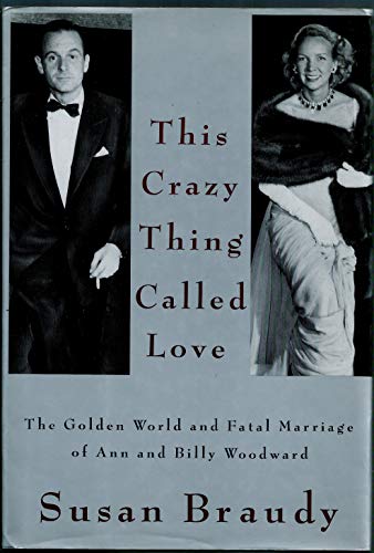 Beispielbild fr This Crazy Thing Called Love: The Golden World and Fatal Marriage of Ann and Billy Woodward zum Verkauf von SecondSale