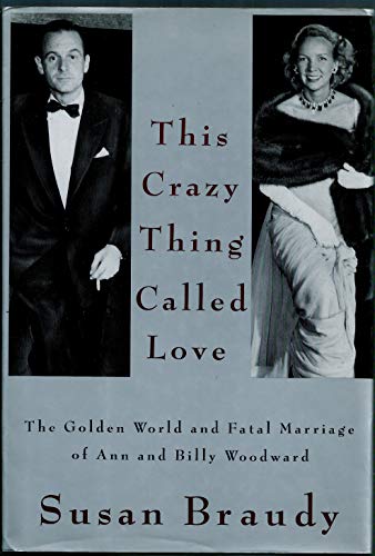 Imagen de archivo de This Crazy Thing Called Love: The Golden World and Fatal Marriage of Ann and Billy Woodward a la venta por BuenaWave