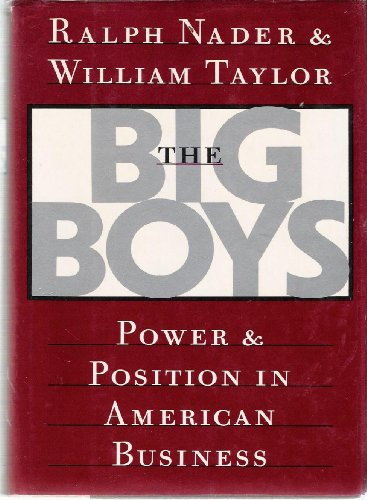THE BIG BOYS, POWER AND POSITION IN AMERICAN BUSINESS- - - signed- - - -