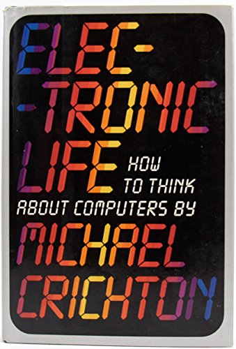 9780394534060: Electronic Life: How to Think About Computers