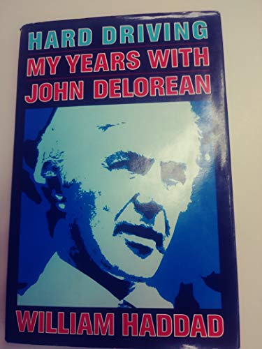 Beispielbild fr Hard Driving : My Years with John De Lorean zum Verkauf von Better World Books