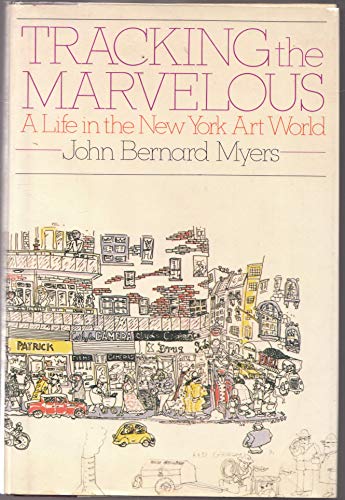 Beispielbild fr Tracking the Marvelous: A Life in the New York Art World zum Verkauf von Books From California