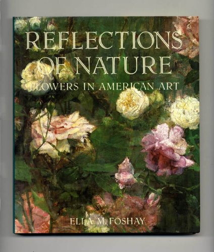 Stock image for Reflections of nature: Flowers in American art for sale by HPB-Ruby