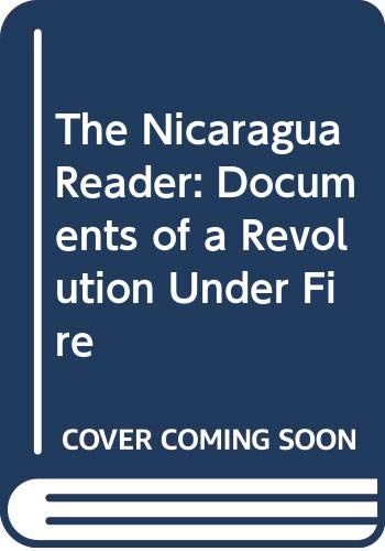 The Nicaragua Reader: Documents of a Revolution Under Fire (9780394535067) by Rosset, Peter