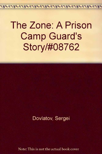 Stock image for The Zone: A Prison Camp Guard's Story for sale by Dogtales