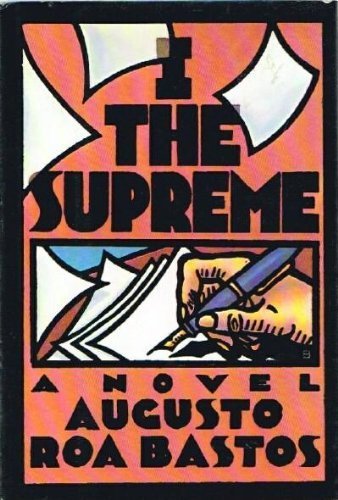 I the Supreme (9780394535357) by Bastos, Augusto Roa