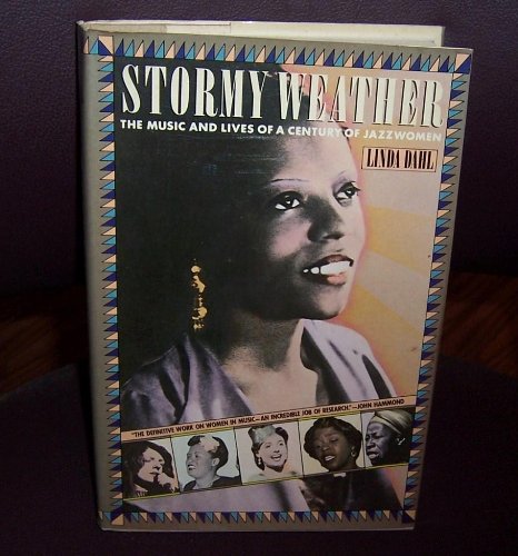 Stock image for Stormy Weather The Music and Lives of a Century of Jazzwomen for sale by True Oak Books
