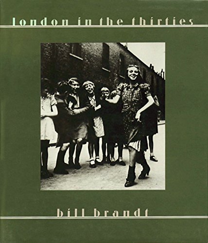 9780394535654: London in the Thirties / Bill Brandt ; Introduction by Mark Haworth-Booth