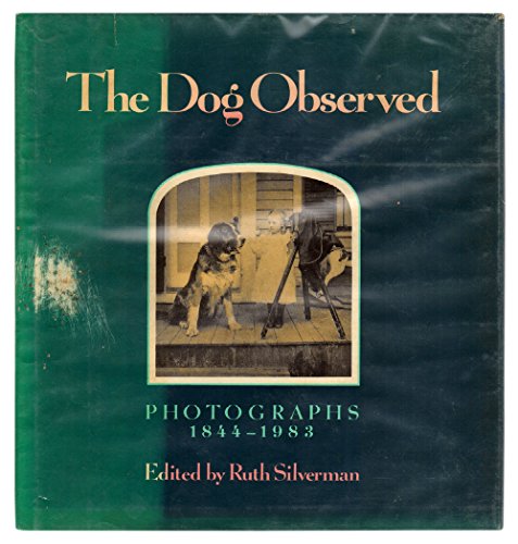 Beispielbild fr THE DOG OBSERVED; Photographs 1844 - 1983 zum Verkauf von BooksRun