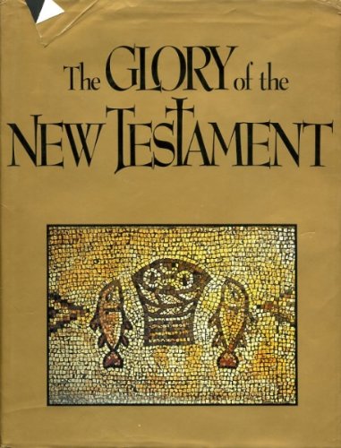 Beispielbild fr The Glory of the New Testament zum Verkauf von Better World Books